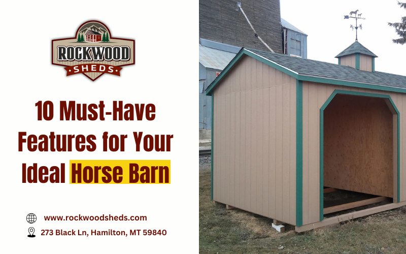 10 Must-Have Features for Your Ideal Horse Barn