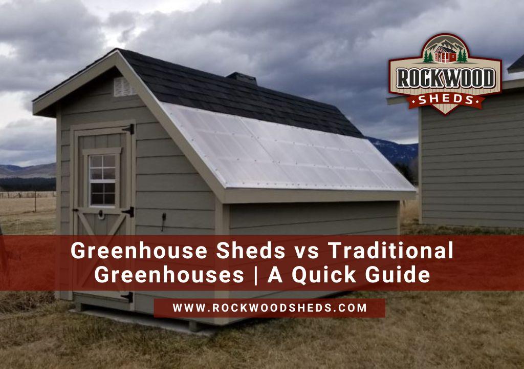 Greenhouse sheds